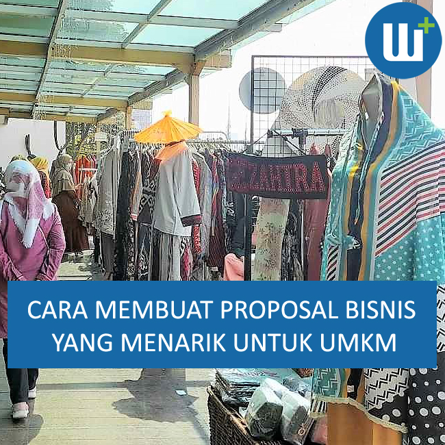 Cara Membuat Proposal Bisnis yang Efektif dan Menarik untuk UMKM