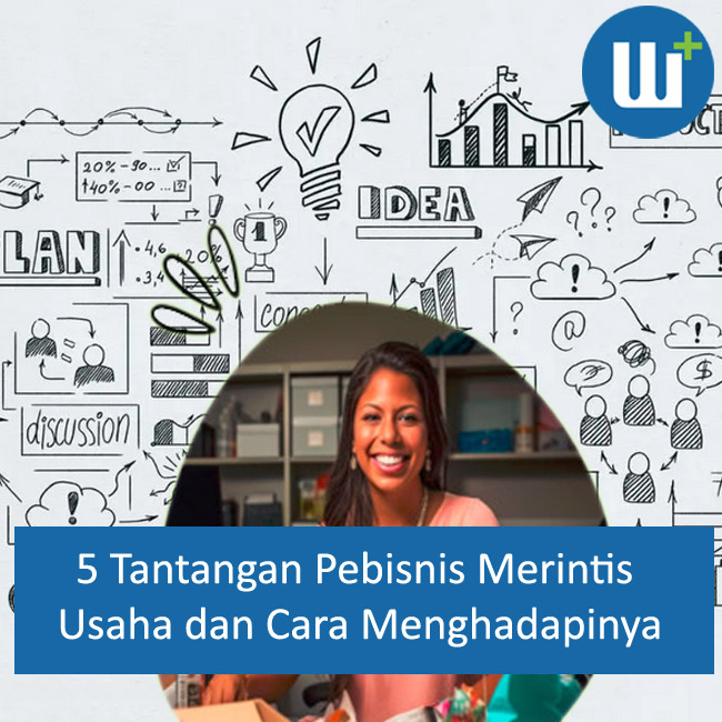 5 Tantangan Pebisnis Merintis Usaha dan Cara Menghadapinya