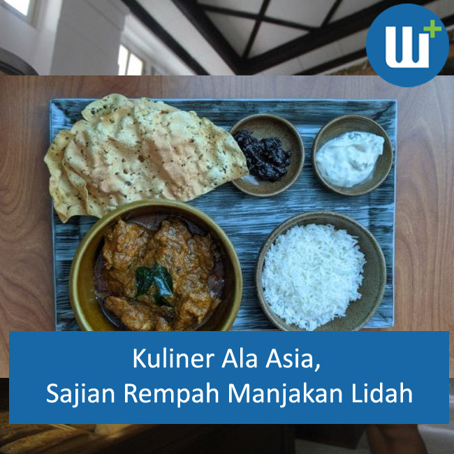 Kuliner Ala Asia, Sajian Rempah Manjakan Lidah