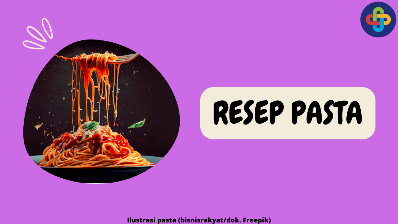 7 Resep Hidangan Pasta yang Lezat Ala Restoran