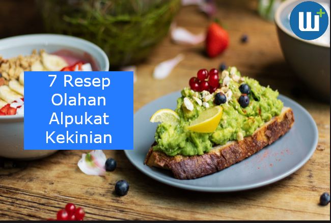 7 Resep Olahan Alpukat Kekinian Bisa Jadi Ide Usaha