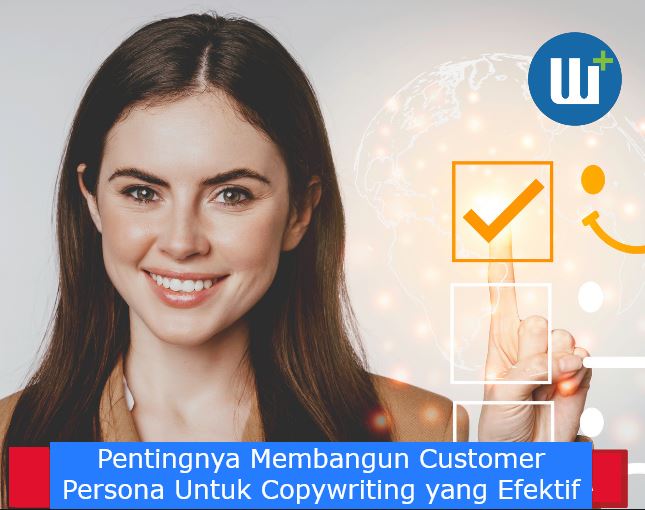 Pentingnya Membangun Customer Persona Untuk Copywriting yang Efektif