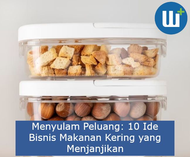 Menyulam Peluang: 10 Ide Bisnis Makanan Kering yang Menjanjikan