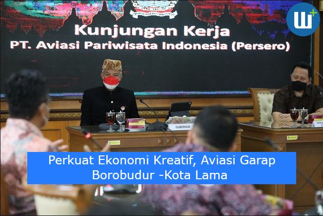 Perkuat Ekonomi Kreatif, Aviasi Garap Borobudur -Kota Lama 