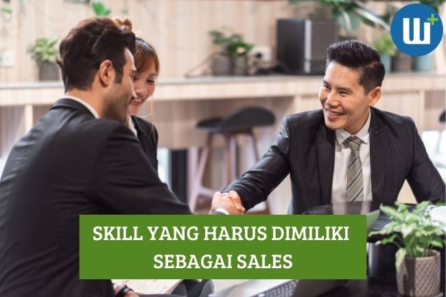 Berikut Skill yang Harus Dimiliki Sebagai Sales