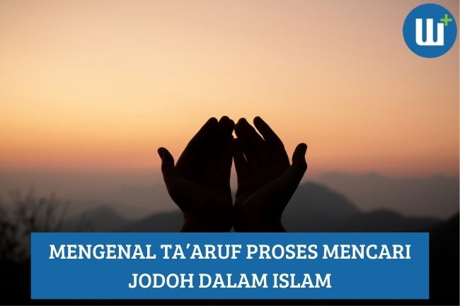 Mengenal Ta'aruf Proses Mencari Jodoh dalam Islam