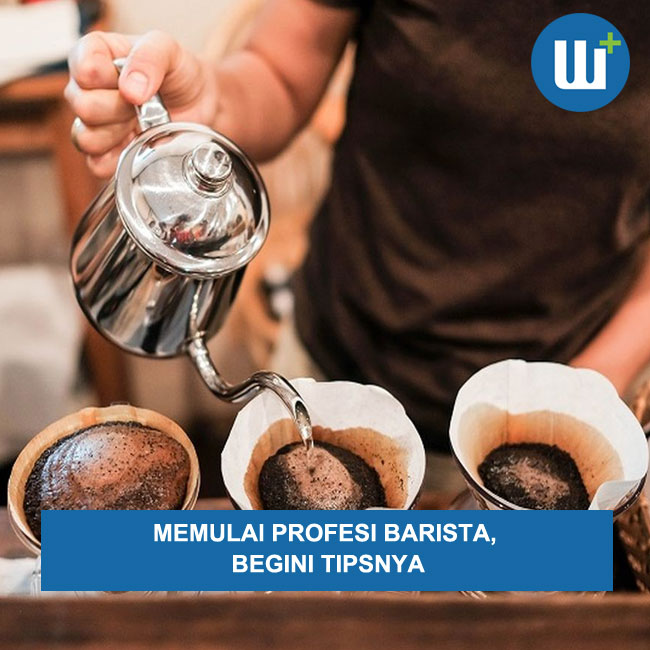 MEMULAI PROFESI BARISTA, BEGINI TIPSNYA