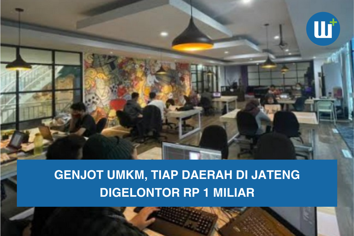 Genjot UMKM, Tiap Daerah di Jateng Digelontor Rp 1 Miliar 