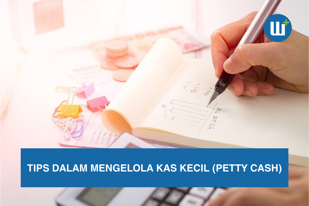 Tips Dalam Mengelola Kas Kecil (Petty Cash)