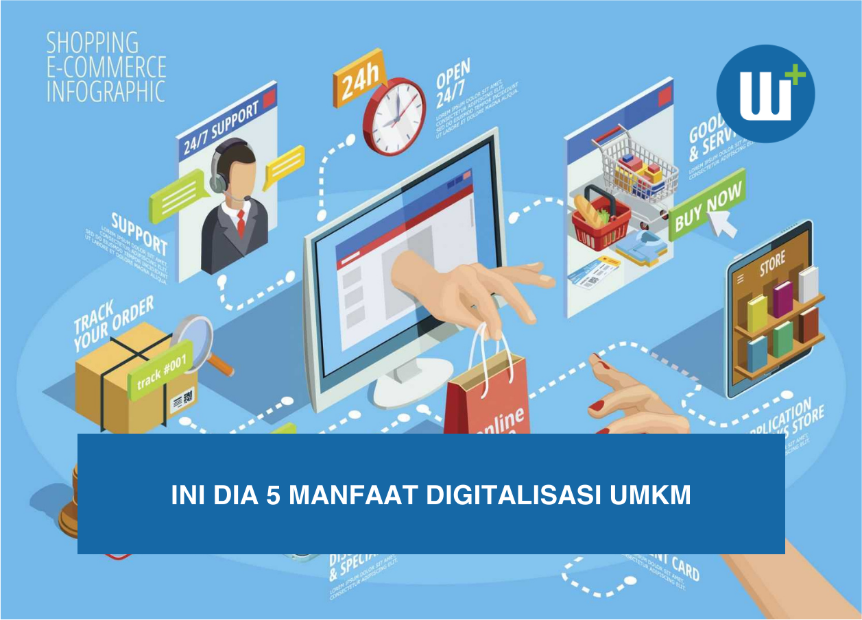 Ini Dia 5 Manfaat Digitalisasi UMKM