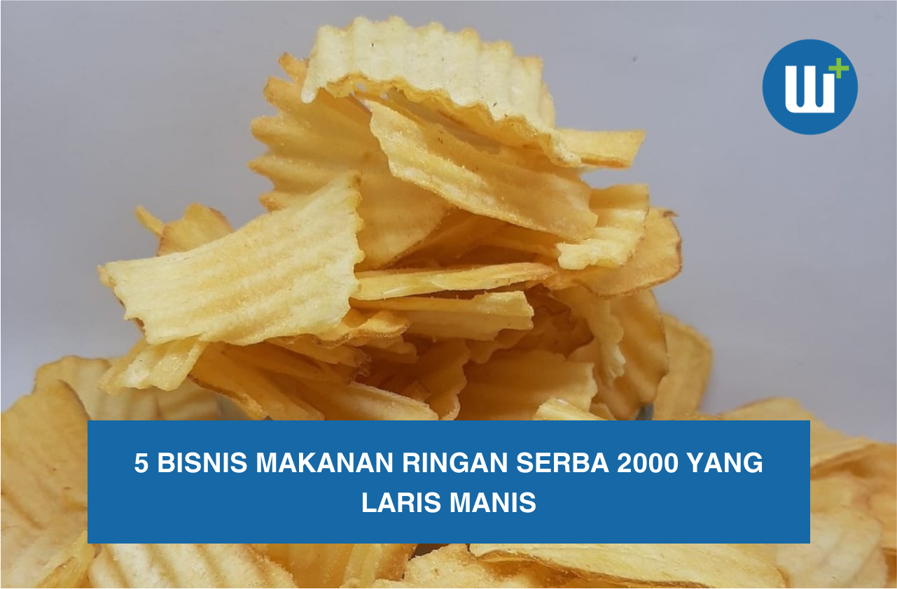 5 Bisnis Makanan Ringan Serba 2000 yang Laris Manis