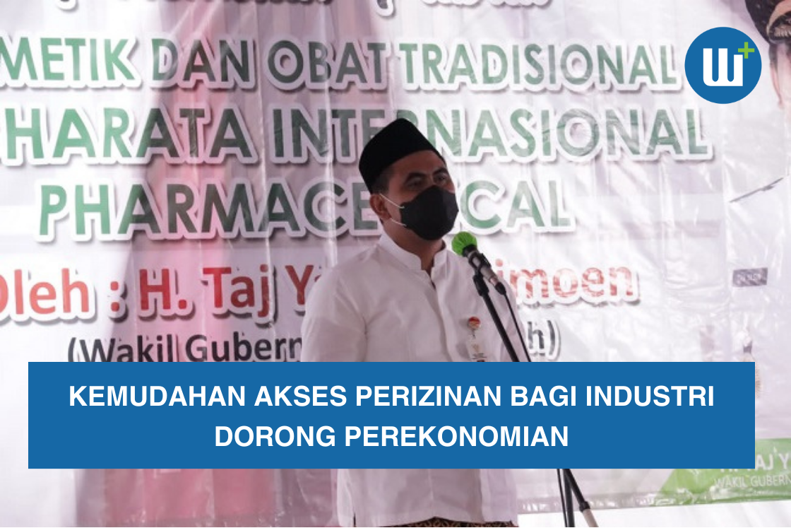 Kemudahan Akses Perizinan Bagi Industri Dorong Perekonomian 