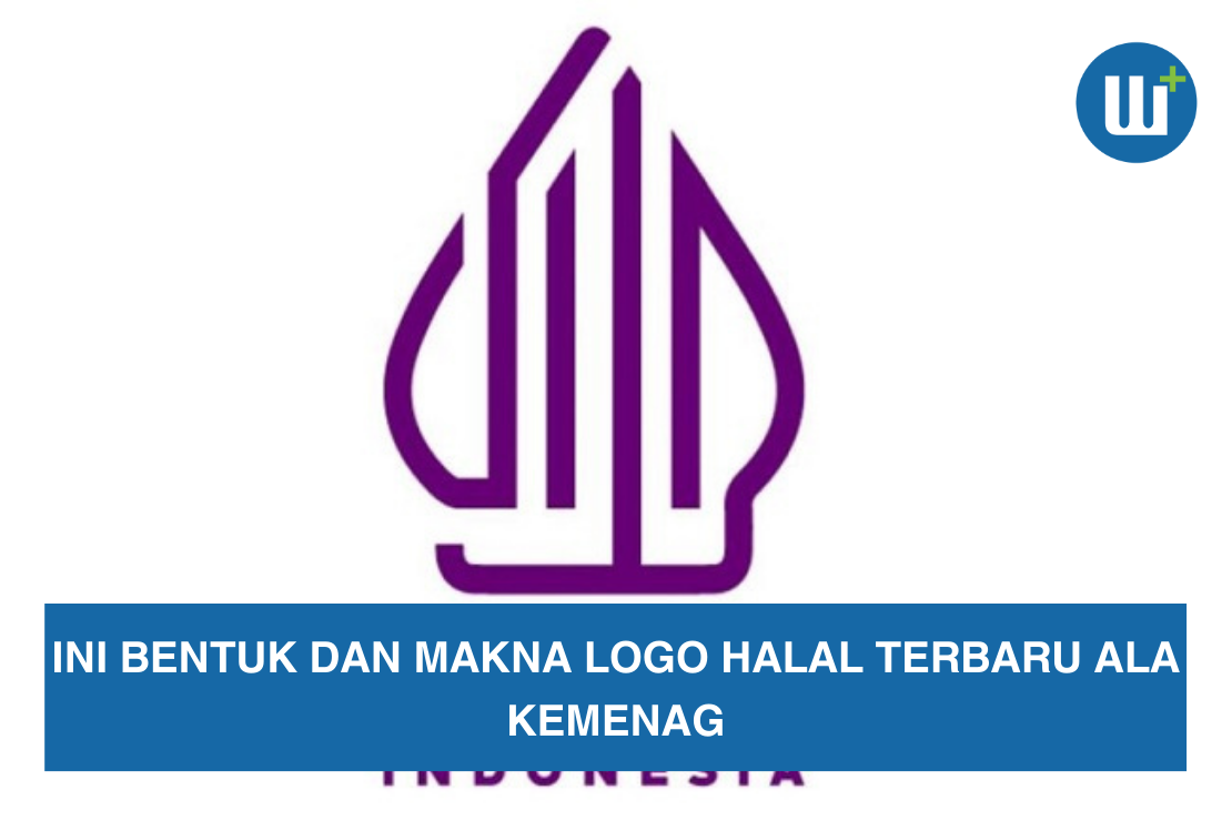 Ini Bentuk dan Makna Logo Halal Terbaru ala Kemenag