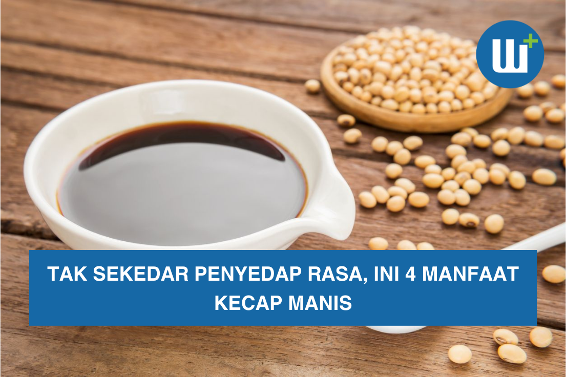 Tak Sekedar Penyedap Rasa, Ini 4 Manfaat Kecap Manis