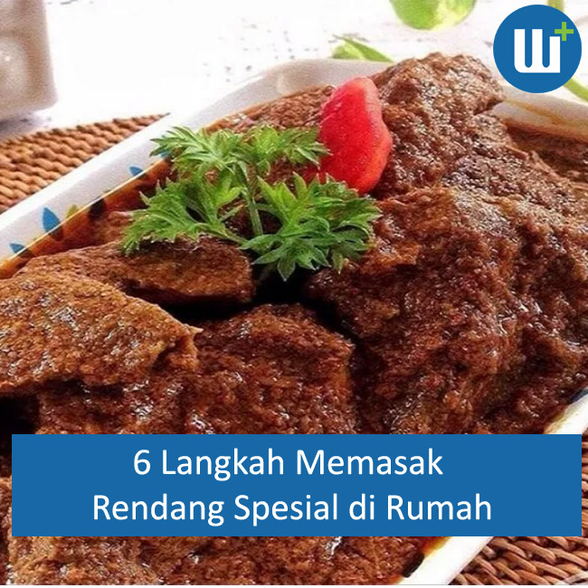 6 Langkah Memasak Rendang Spesial di Rumah !