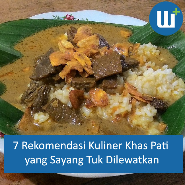 7 Rekomendasi Kuliner Khas Pati yang Sayang Tuk Dilewatkan