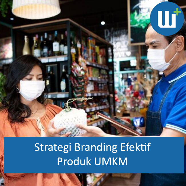 Strategi Branding yang Efektif untuk Produk UMKM