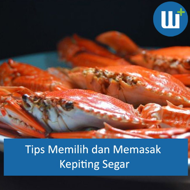 Tips Memilih dan Memasak Kepiting Segar