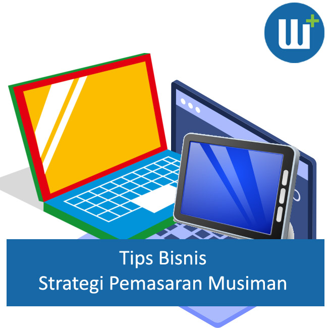 Mengoptimalkan Bisnis dengan Strategi Seasonal Marketing yang Efektif