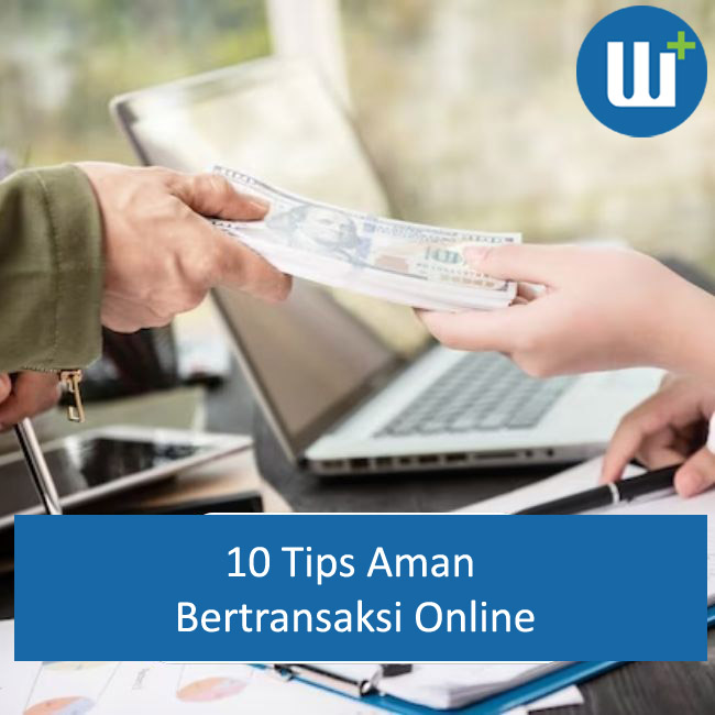 10 Tips Aman Bertransaksi Online untuk Menjaga Keuangan dan Informasi Pribadi