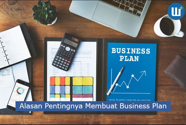 5 Alasan Pentingnya Membuat Business Plan