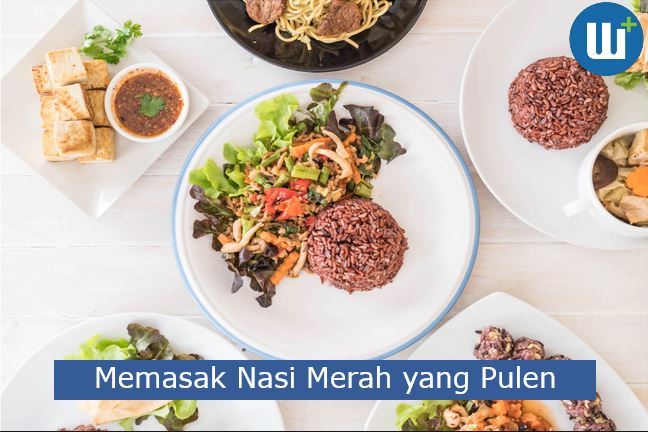 Ingin Memasak Nasi Merah yang Pulen, Begini Caranya !