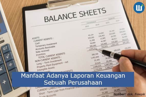 Berikut 4 Manfaat Adanya Laporan Keuangan Sebuah Perusahaan