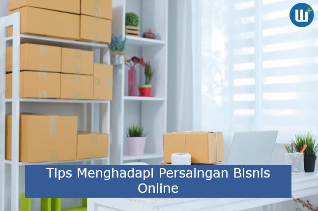 Berikut 4 Tips Menghadapi Persaingan Bisnis Online