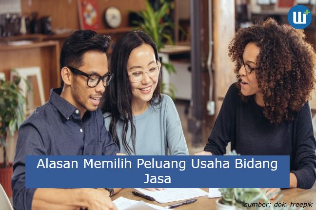 Ini dia 4 Alasan Memilih Peluang Usaha Bidang Jasa