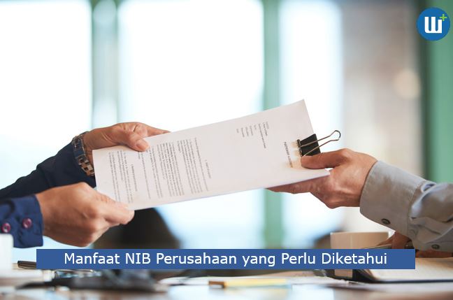 4 Manfaat NIB Perusahaan yang Perlu Diketahui