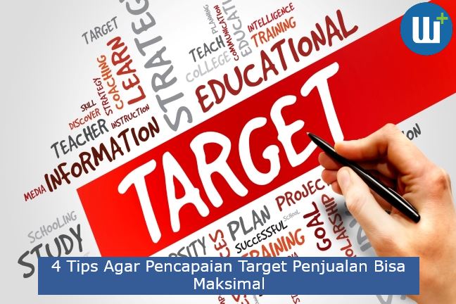 4 Tips Agar Pencapaian Target Penjualan Bisa Maksimal