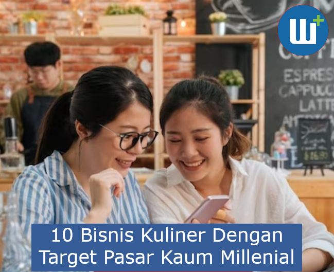 10 Bisnis Kuliner Dengan Target Pasar Kaum Millenial