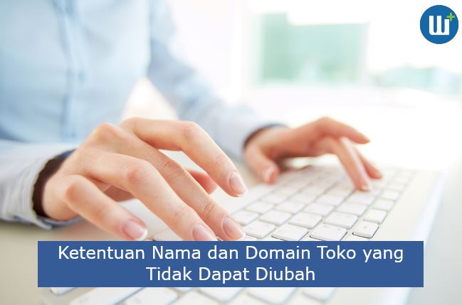 5 Ketentuan Nama dan Domain Toko yang Tidak Dapat Diubah