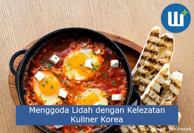 Menggoda Sekali Kelezatan Kuliner Korea: Bisnis Olahan Telur ala Korea