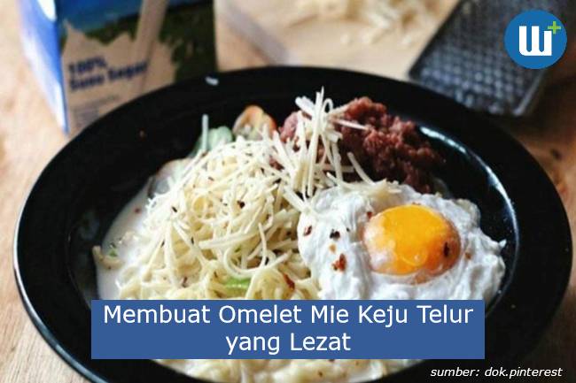 Resep Membuat Omelet Mie Keju Telur yang Lezat Yang Bisa Jadi Ide Usaha