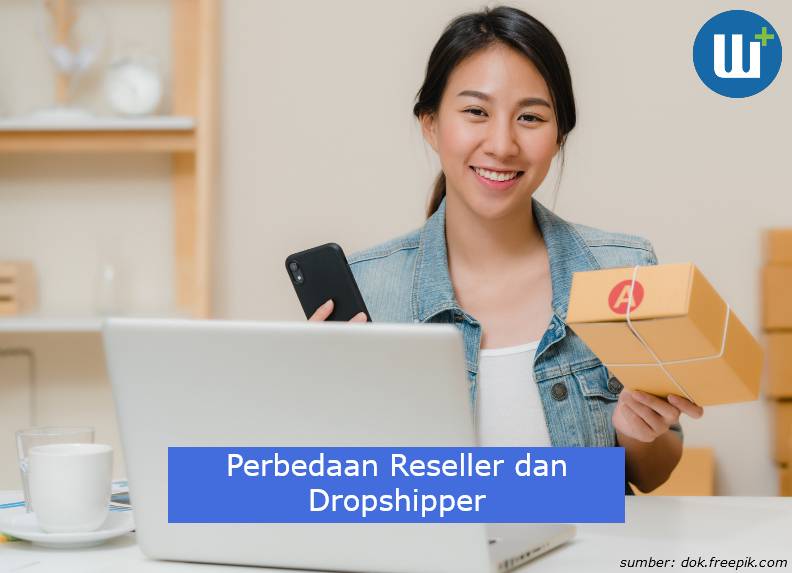 Tahukah Perbedaan Reseller dan Dropshipper? Simak Pembahasanya Berikut!