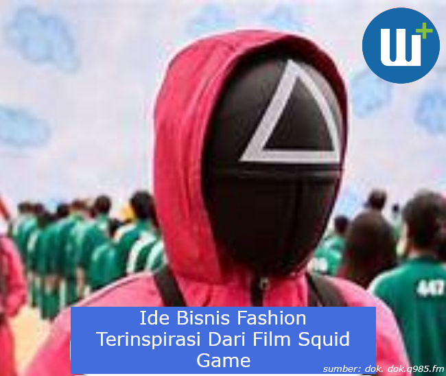 Berikut Ide Bisnis Fashion, Terinspirasi Dari Squid Game