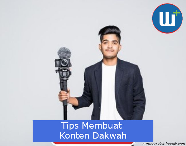 Tips-tips Bagi Kamu Dalam membuat Konten Dakwah