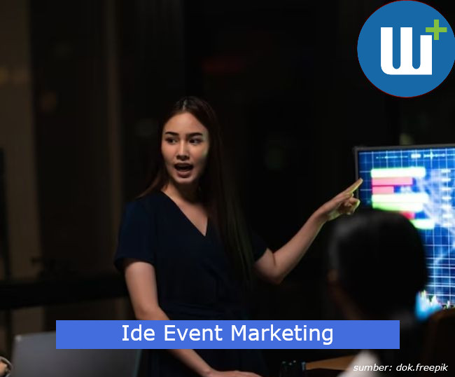 Ketahui Berikut 5 Ide Event Marketing Sukseskan Bisnis