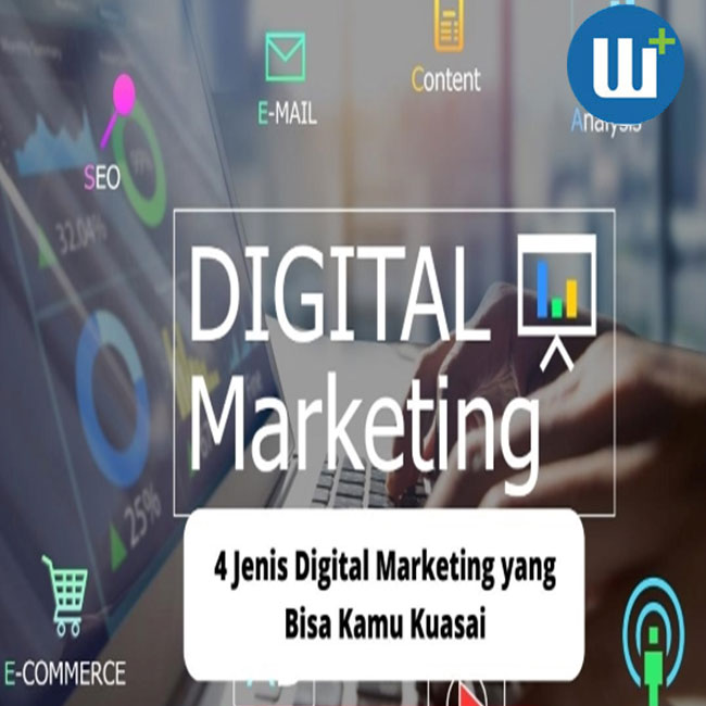 4 Jenis Digital Marketing yang Bisa Kamu Kuasai