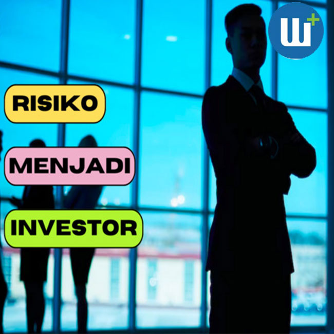 Waspada 5 Risiko Ini Jika Ingin Menjadi Investor