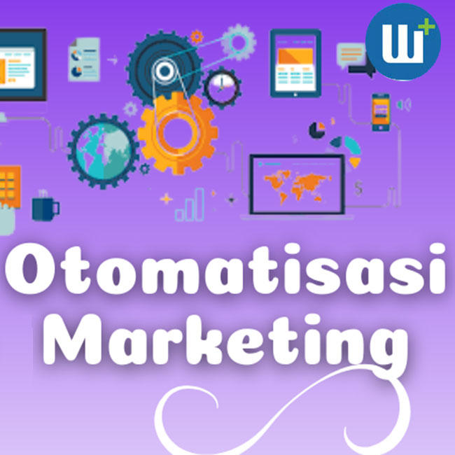 Apa sih Pengertian Otomatisasi Marketing ?