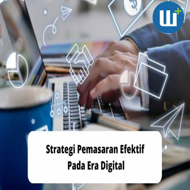 Strategi Pemasaran Efektif Pada Era Digital