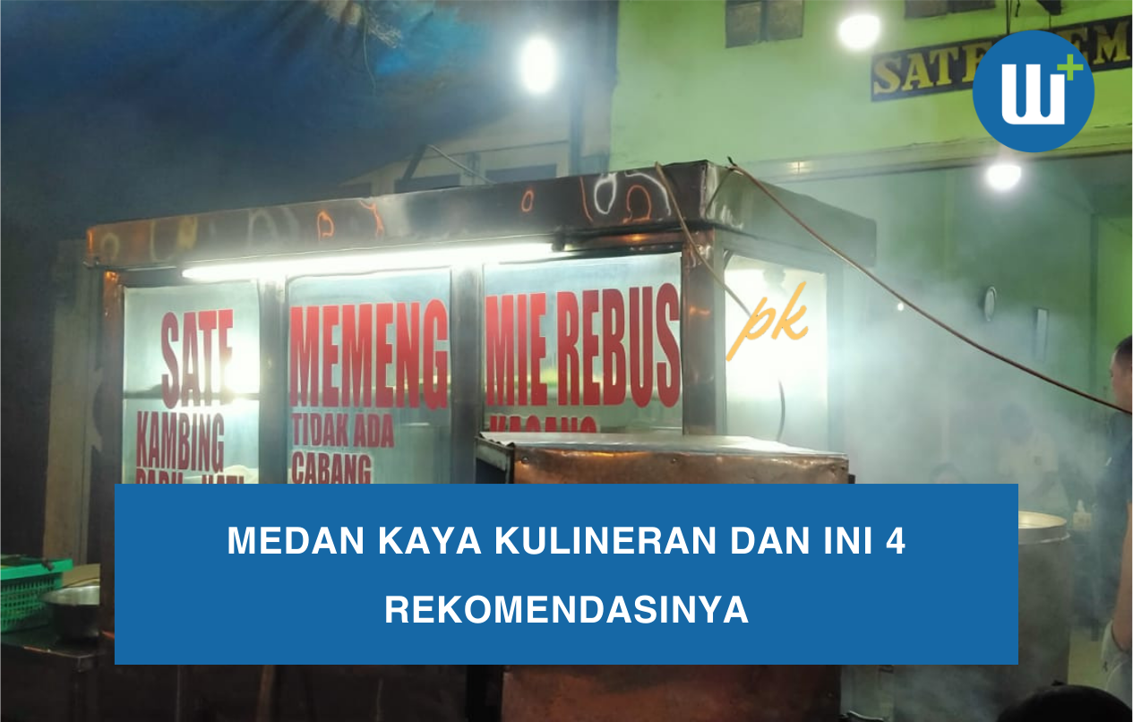 Medan kaya Kulineran dan Ini 4 Rekomendasinya