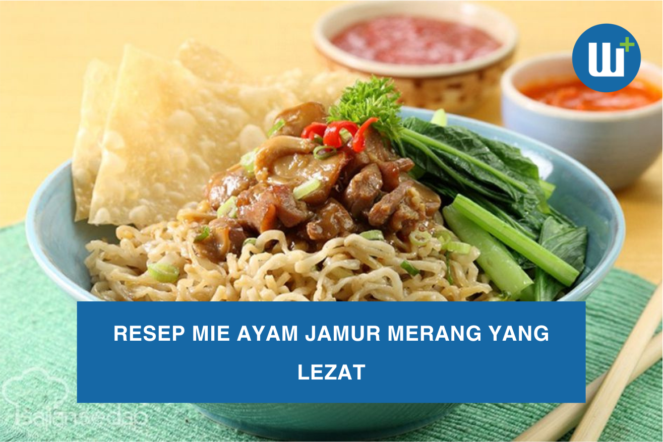 Resep Mie Ayam Jamur Merang yang Lezat