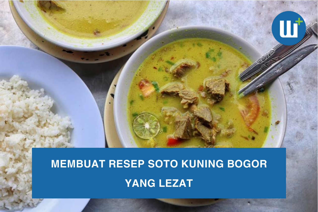 Membuat Resep Soto Kuning Bogor yang Lezat