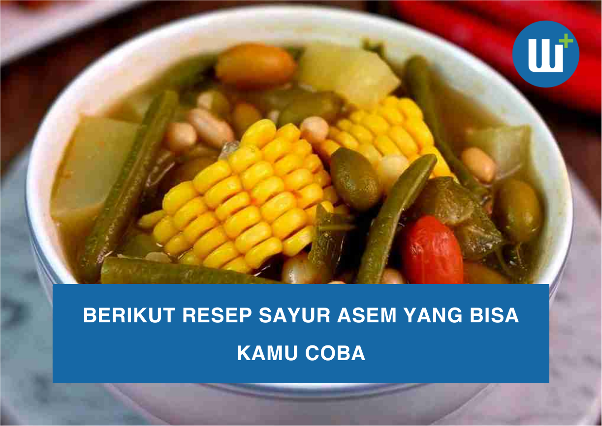 Berikut Resep Sayur Asem yang Bisa Kamu Coba