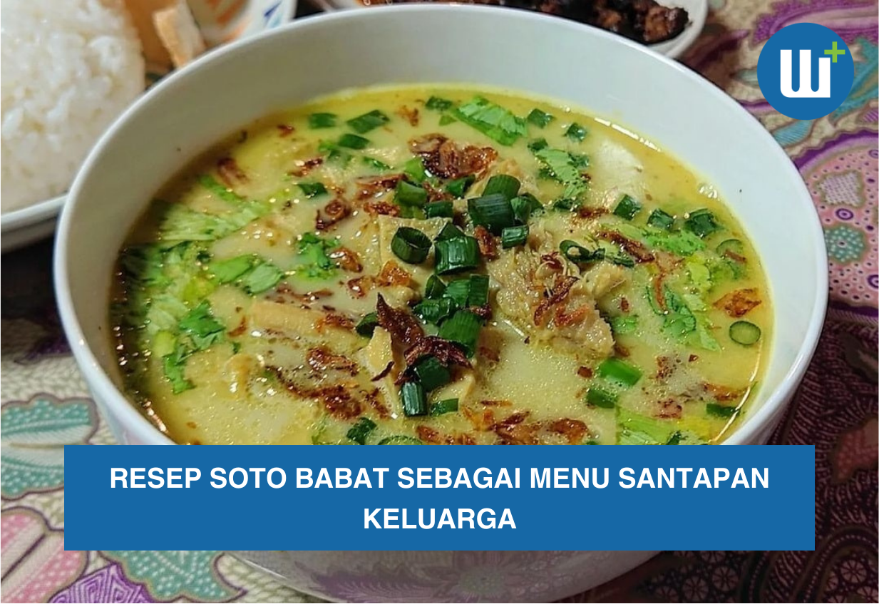 Resep Soto Babat sebagai Menu Santapan Keluarga