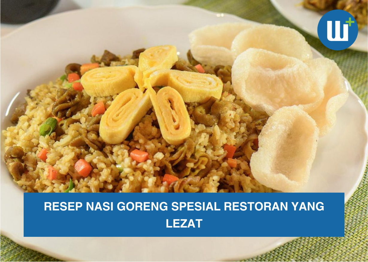 Resep Nasi Goreng Spesial Restoran yang Lezat