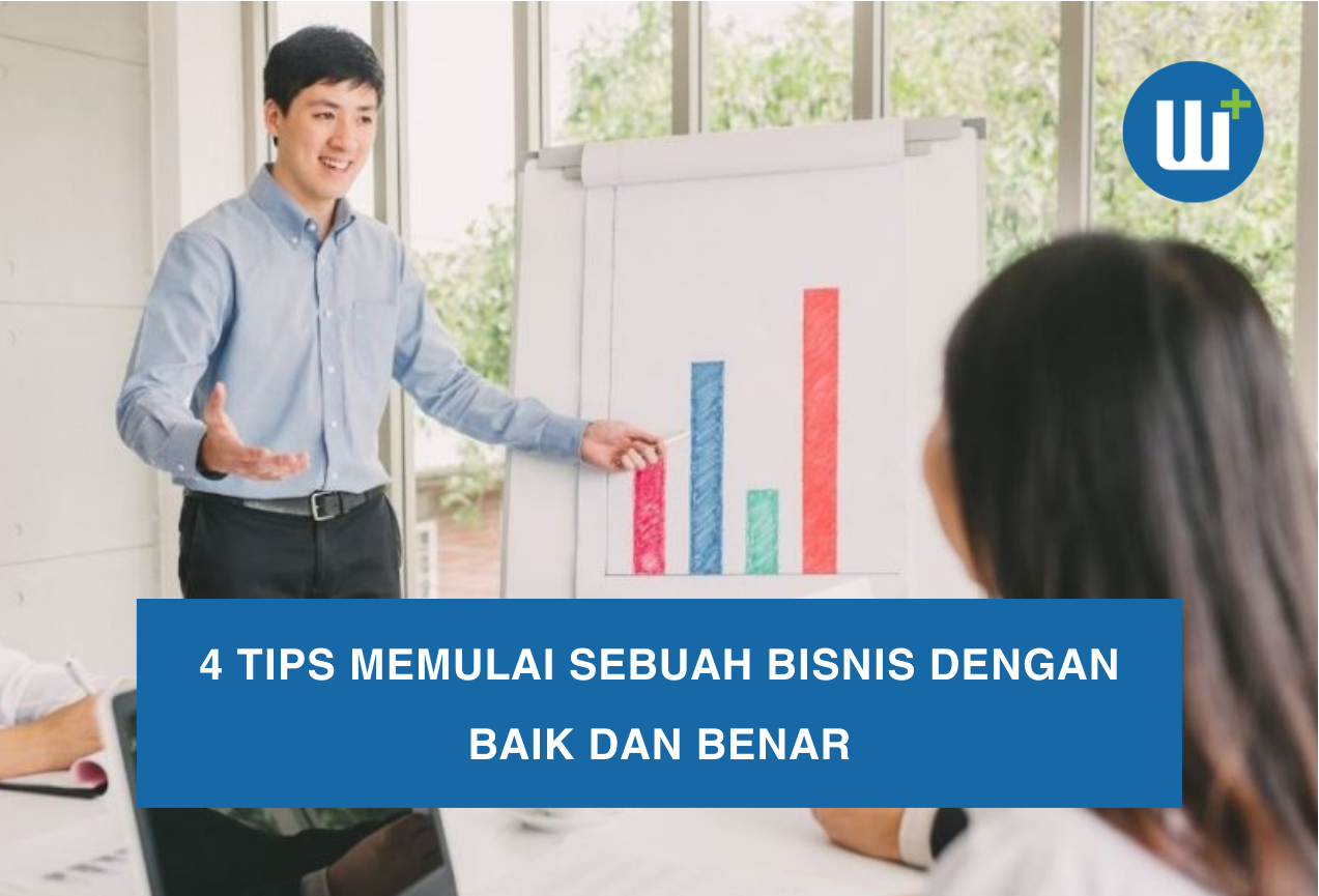 4 Tips Memulai Sebuah Bisnis dengan Baik dan Benar